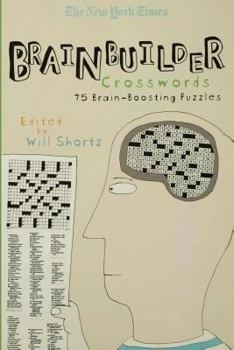 Paperback The New York Times Brainbuilder Crosswords: 75 Brain-Boosting Puzzles Book