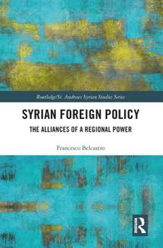 Hardcover Syrian Foreign Policy: The Alliances of a Regional Power Book