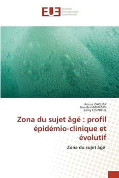 Zona du sujet âgé: profil épidémio-clinique et évolutif (French Edition)