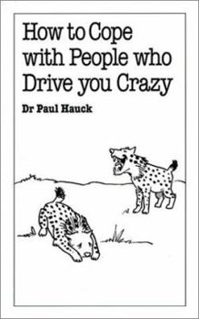 Paperback How to Cope with People Who Drive You Crazy Book