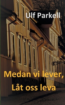 Paperback Medan vi lever, låt oss leva [Swedish] Book