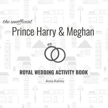 Paperback Prince Harry and Meghan: Unofficial Royal Wedding Activity Book