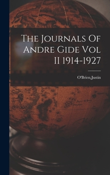 Hardcover The Journals Of Andre Gide Vol II 1914-1927 Book