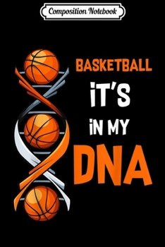 Composition Notebook: Basketball It's In My DNA Funny Player Coach Team Sport  Journal/Notebook Blank Lined Ruled 6x9 100 Pages