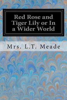 Paperback Red Rose and Tiger Lily or In a Wider World Book