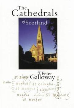 Hardcover The Cathedrals of Scotland: The Most Comprehensive Study of All Scotland's Cathedrals Book