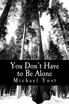 Paperback You Don't Have to Be Alone: Coping With The Ups And Downs Of Bipolar Disorder Book