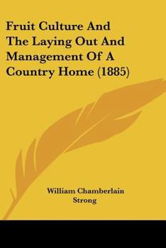 Paperback Fruit Culture And The Laying Out And Management Of A Country Home (1885) Book