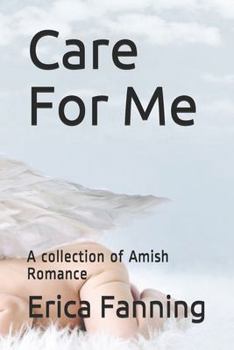 Paperback Care For Me: A collection of Amish Romance Book