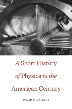 Paperback Short History of Physics in the American Century Book