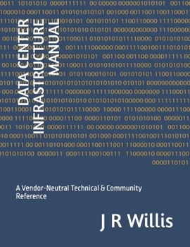 Paperback Data Center Infrastructure Manual: A Vendor-Neutral Technical & Community Reference Book