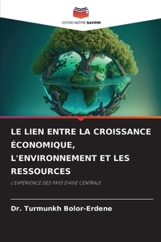 Paperback Le Lien Entre La Croissance Économique, l'Environnement Et Les Ressources [French] Book