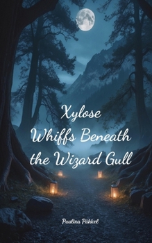 Paperback Xylose Whiffs Beneath the Wizard Gull Book