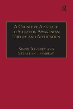 Paperback A Cognitive Approach to Situation Awareness: Theory and Application Book