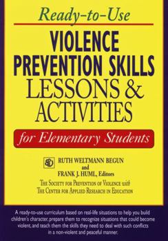 Violence Prevention Skills: Lessons & Activities for Elementary Students (J-B Ed: Ready-to-Use Activities) (J-B Ed: Ready-to-Use Activities)