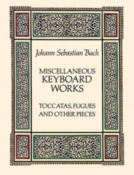 Paperback Miscellaneous Keyboard Works: Toccatas, Fugues and Other Pieces Book