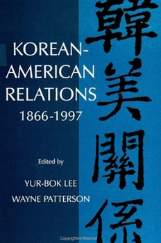 Korean-American Relations: 1866-1997 (S U N Y Series in Korean Studies) - Book  of the SUNY Series in Korean Studies