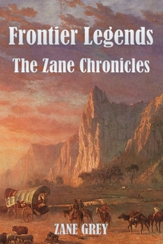 Paperback Frontier Legends: The Zane Chronicles Book