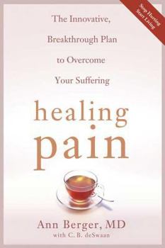 Paperback Healing Pain: The Innovative, Breakthrough Plan to Overcome Your Physical Pain and Emotional Suffering Book