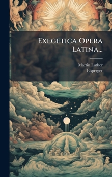 Hardcover Exegetica Opera Latina... [Latin] Book