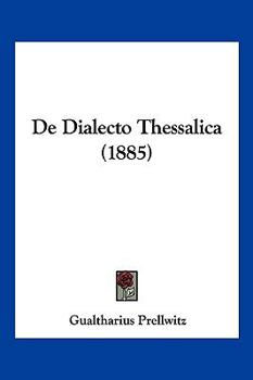 Paperback De Dialecto Thessalica (1885) [Latin] Book