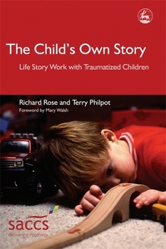 Paperback The Child's Own Story: Life Story Work with Traumatized Children Book