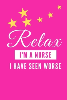 Paperback Relax I'm A Nurse: Funny Appreciation Gifts for Nurses, Gag Gifts for Coworkers, Hilarious Christmas Gift, Unique Mother's Day Gifts Book