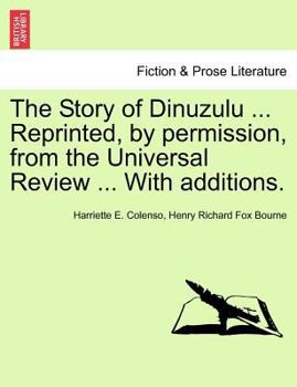 The Story of Dinuzulu Reprinted, by Permission, from the Universal Review with Additions