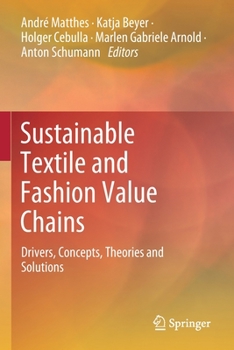 Paperback Sustainable Textile and Fashion Value Chains: Drivers, Concepts, Theories and Solutions Book