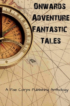 Paperback Onward Adventures: Fantastic Tales (Onwards Adventure) Book