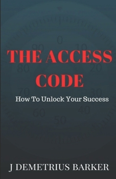 Paperback The Access Code: How To Unlock Your Success Book