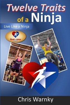 Paperback Twelve Traits of a Ninja: Live Like a Ninja Book