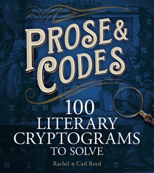Paperback Prose and Codes: 100 Literary Cryptograms to Solve Book