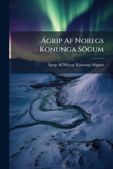 Paperback Ã grip Af Noregs Konunga Sögum [Norwegian] Book