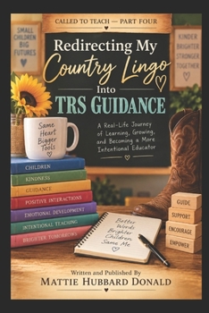 CALLED TO TEACH — PART FOUR: Redirecting My Country Lingo Into TRS Guidance