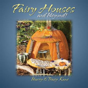 Fairy Houses and Beyond! - Book  of the Fairy Houses
