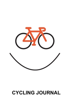 Cycling Journal: Blank Lined Journal (Notebook, Diary) Gift for Cycling Lovers (120 pages, Lined, 6x9), Bicycle Bike Cyclist Gift Journal Notebook