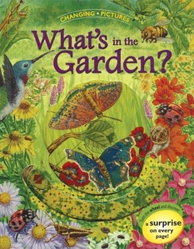 Hardcover Changing Pictures: What's in the Garden? Book