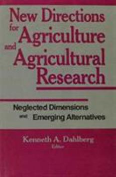 Hardcover New Directions for Agriculture and Agricultural Research: Neglected Dimensions and Emerging Alternatives Book