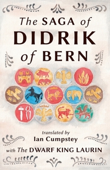 Paperback The Saga of Didrik of Bern: with The Dwarf King Laurin Book