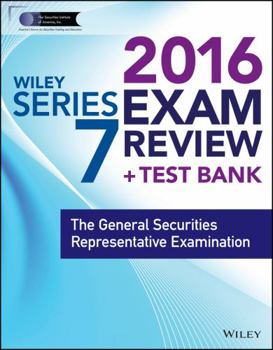 Paperback Wiley Series 7 Exam Review 2016 + Test Bank: The General Securities Representative Examination (Wiley FINRA) Book
