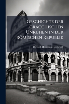 Paperback Geschichte der gracchischen Unruhen in der römischen Republik [German] Book