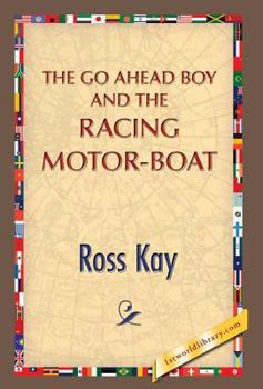 The Go-Ahead Boys and Their Racing Motorboat - Book #5 of the Go Ahead Boys