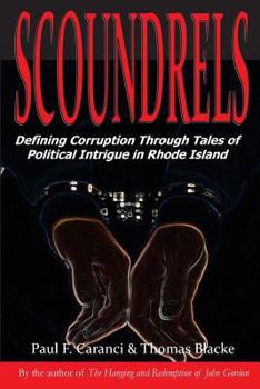 Paperback Scoundrels: Defining Corruption Through Tales of Political Intrigue in Rhode Island Book