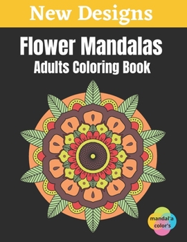 Mandala Fleur - Livre de coloriage pour adultes: Mandala fleur � colorier, Ce Livre de Coloriage Pour Adulte Anti Stress vous Apportera Zenitude et Positivit� - Livre coloriage art therapie, 50 Mandal