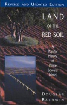 Hardcover Land of the Red Soil: A Popular History of Prince Edward Island Book