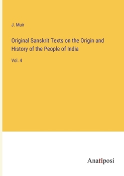 Paperback Original Sanskrit Texts on the Origin and History of the People of India: Vol. 4 Book