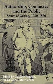 Hardcover Authorship, Commerce and the Public: Scenes of Writing 1750-1850 Book