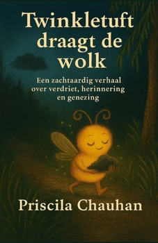 Twinkletuft Draagt de Wolk: Een zachtaardig verhaal over verdriet, herinnering en genezing