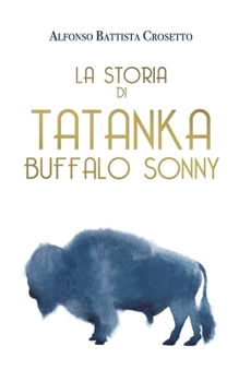 Paperback La Storia di Tatanka Bufalo Sonny [Italian] Book